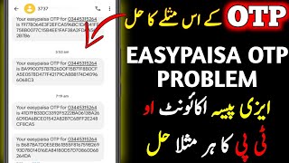 easypaisa otp code problem | easypaisa otp problem | easypaisa otp fetch problem | waseem says