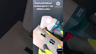 bosch professional GNA 18 V- 16 E | how a nibblers works | cordless tools ||#shorts