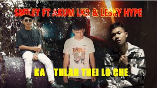 Smiley X Akum Lkr(Ao) X Lesky Hype - Ka thlah theilo che ( MV )