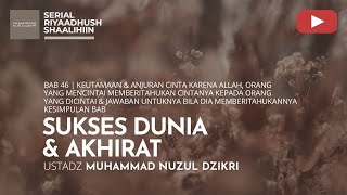 1649. SUKSES DUNIA \u0026 AKHIRAT | Riyaadhush Shaalihiin | Ustadz Muhammad Nuzul Dzikri