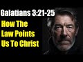 Galatians 3:21-25: Why the Law Could Never Save Us