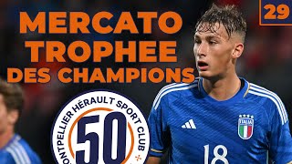 MERCATO ET TROPHÉE DES CHAMPIONS ! Carrière MHSC - Épisode 29