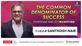 THE COMMON DENOMINATOR OF SUCCESS | BY T.I.G.E.R SANTHOSH NAIR