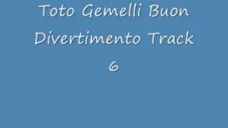 Toto Gemelli Buon Divertimento Track 6