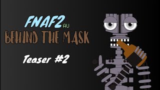 FNaF 2 Behind The Mask: Teaser 2