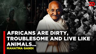 Mahatma Gandhi’s Painful Words About Africans, The Truth They Don’t Tell You | LNN
