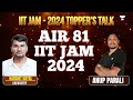 IIT - JAM 2024 Toppers Talk | Harshit Goyal AIR 81 Chemistry | Anup Parali