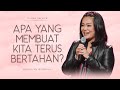 Apa Yang Membuat Kita Terus Bertahan? - Ps. Henny Kristianus