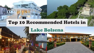 Top 10 Recommended Hotels In Lake Bolsena | Best Hotels In Lake Bolsena