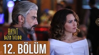 Hayat Bazen Tatlıdır 12. Bölüm (HD)