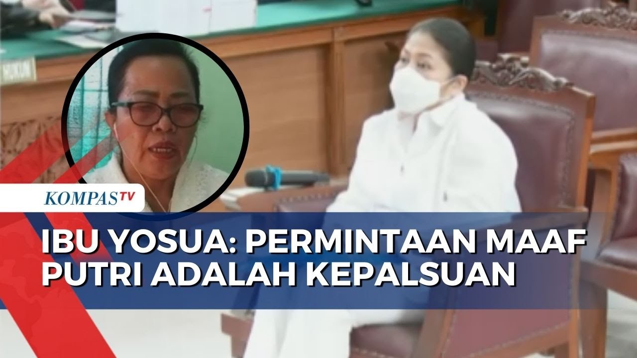 Dalam Pledoi Putri Minta Maaf Ke Keluarga Yosua, Begini Respon Ibu ...