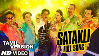 OFFICIAL: "Satakli" FULL VIDEO Song (Tamil Version) | Happy New Year | Shah Rukh Khan