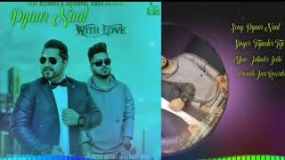 3d Binaural Audio/Pyaar Naal | (Full HD) | Tajinder Teji Ft. Jatinder Jeetu | New Punjabi Songs 2018