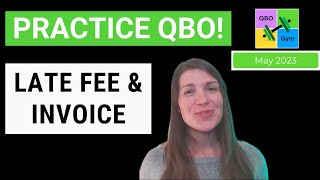 Let's Practice QBO - Late Fee \u0026 Invoice