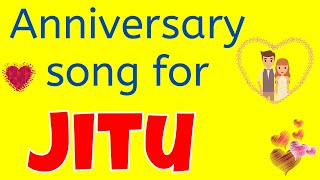 Anniversary song for Jitu | Wedding Anniversary Song | Anniversary Song for Husband
