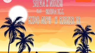 Selva x niush ft Broda IGG & KiDo alph x Riozer tr - Remix [Prod krbeatmaker ]
