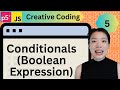 Conditionals (Boolean Expression) - Creative Coding with p5.js