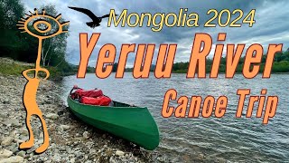 Yeruu / Ерөө – Canoe Tripping on one of Mongolia’s great rivers