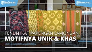 Menilik Tenun Ikat Parengan Lamongan, Bertahan secara Tradisional dan Punya Motif yang Khas