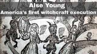 26th May 1647: Alse Young, the first person to be executed for witchcraft in America