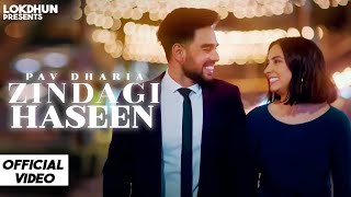 Zindagi Haseen - Pav Dharia ( Official Video ) | Vicky Sandhu | Latest Punjabi Songs 2020 | Lokdhun