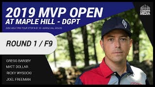 DGPT | 2019 MVP Open at Maple Hill | RD1, F9 | Barsby, Dollar, Wysocki, Freeman