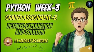Python Week 3 Graded Assignment | IIT Madras BS Degree | Full Solution & Detailed Explanation