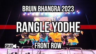 Rangle Yodhe (Duniya De Rang x Yodhe) | Bruin Bhangra 2023 [Front Row]