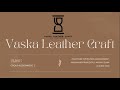 21A08 Vaska Leather Craft Production Process