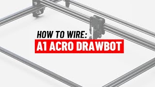 How to Wire: A1 ACRO DrawBot