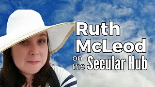 Ruth McLeod on the Secular Hub | Episode 1 | Secular HubCast