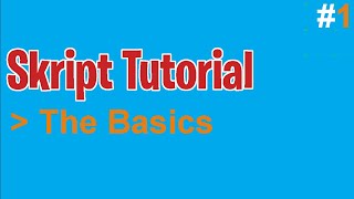 Skript Tutorial | The Basics [#1]