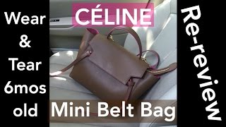 CÉLINE Mini Belt Bag Re-review + Wear \u0026 Tear 6 months in