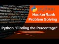 Finding the percentage in python |  HackerRank Problem | Hackerrank solution