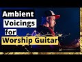 How To Play Ambient Voicings Using Open Triads Open Triads