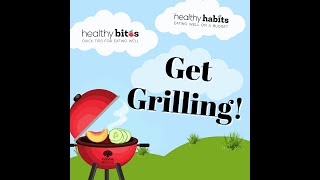 Healthy Bite: Get Grilling!