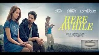 Here Awhile 2020 Official 4K Trailer Anna Camp