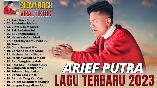 Satu Rasa Cinta ~ Arief Full Album Terbaru 2023 ~ Lagu Slow Rock Terbaru 2023 ~ Arief Terbaru 2023