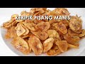 CARA MEMBUAT KERIPIK PISANG MANIS RENYAH