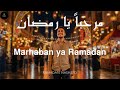 Marhaban Ya Ramadan 🌙 | مرحباً يا رمضان | Ramadan Nasheed 2026