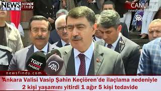 Ankara Valisi Vasip Şahin Keçiören’de ilaçlama nedeniyle 2 kişi yaşamını yitirdi 1 ağır 5 kişi tedav