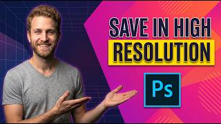 Adobe Photoshop How To Save In High Resolution [Easy Export Guide]