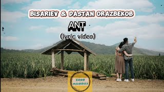 Dastan Orazbekob \u0026 Bisariev ANT (lyric Video)