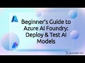 Beginner’s Guide to #Azure AI Foundry - Deploy & Test AI Models