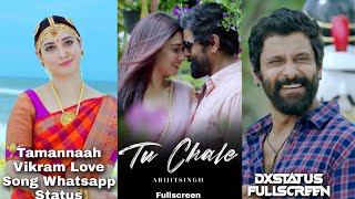 Tu Chale Fullscreen Whatsapp Status Arijit Singh Song | Tamannaah Vikram | imovie Tu Chale Status