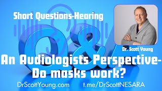 How do Masks work from an Audiologist's Perspective