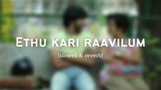Ethu kari raavilum - Bangalore Days (slowed + reverb)