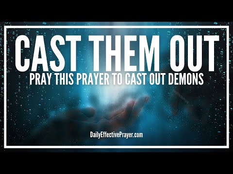 Prayer For Casting Out Demons - They Will Flee Prayer For Casting Out Demons - They Will Flee