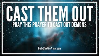 Prayer For Casting Out Demons | Anointed Prayers To Cast Out Spirits