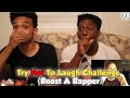 Try Not To Laugh #4 Roast A Rapper (Impossible Challenge)